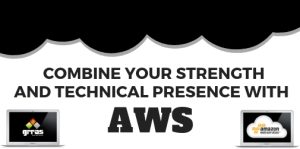 Combine your strength and technical presence with AWS