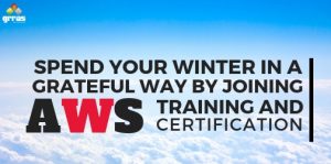 Spend your winter in a grateful way by joining AWS Training and Certification course