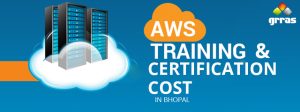 AWS Training cost in Bhopal - Aws Certification Training - Grras Solutions