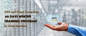 AWS and Cloud Computing 60 days Winter Training Program by Grras Solutions