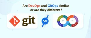 Are DevOps and GitOps similar, or are they different?