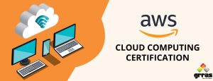 Everything You Need To Know About AWS Cloud Computing Certification