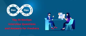 Top DevOps Interview Questions and Answers for Freshers