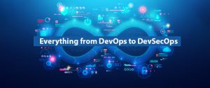 Everything from DevOps to DevSecOps