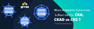 Which Kubernetes Certification is right for you? CKA, CKAD or CKS?
