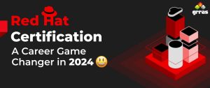 Red Hat Certification - A Career Game Changer in 2024