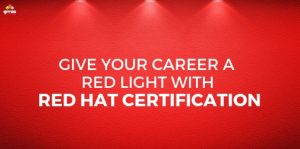 Give your career a red light with Red Hat Certification