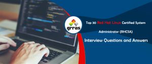 Top 30 Red Hat Linux Certified System Administrator (RHCSA) Interview Questions and Answers