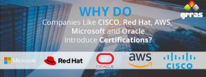 Why Do Companies Like CISCO, Red Hat, AWS, Microsoft and Oracle Introduce Certifications?