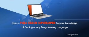 Does a Full Stack Developer Require knowledge of Coding or any Programming Language?