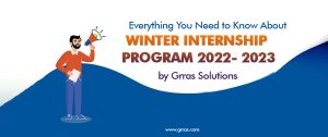 Everything You Need to Know About Winter Internship Program 2022- 2023 by Grras Solutions