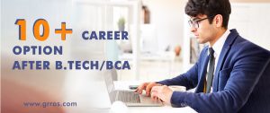 10+ Career Options After B.Tech/ BCA