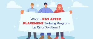 What is Pay After Placement Training Program by Grras Solutions?